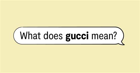 gucci slang betekenis|gucci vs walmart meaning.